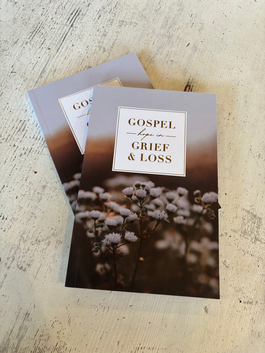 Gospel Hope in Grief and Loss